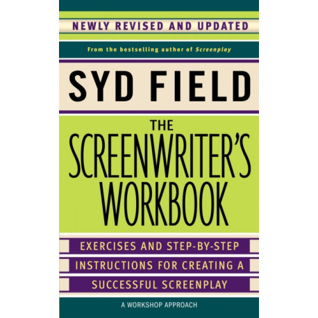 The Screenwriter's Workbook: Excercises and Step-By-Step Instructions for Creating a Successful Screenplay