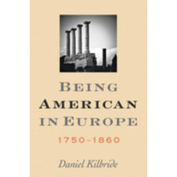 Being American in Europe, 1750–1860