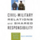 Civil-Military Relations and Shared Responsibility: A Four-Nation Study