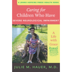 Caring for Children Who Have Severe Neurological Impairment: A Life with Grace