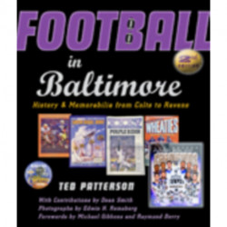 Football in Baltimore: History and Memorabilia from Colts to Ravens