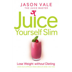 Juice Yourself Slim: Lose Weight without Dieting