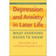 Depression and Anxiety in Later Life: What Everyone Needs to Know