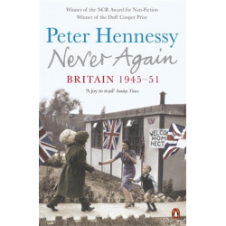 Never Again: Britain 1945-1951