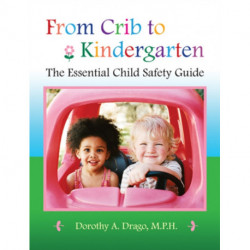 From Crib to Kindergarten: The Essential Child Safety Guide