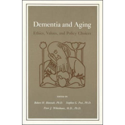Dementia and Aging: Ethics, Values, and Policy Choices