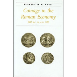 Coinage in the Roman Economy, 300 B.C. to A.D. 700