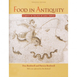 Food in Antiquity: A Survey of the Diet of Early Peoples
