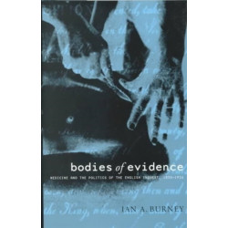 Bodies of Evidence: Medicine and the Politics of the English Inquest, 1830-1926