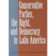 Conservative Parties, the Right, and Democracy in Latin America