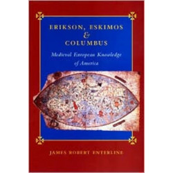 Erikson, Eskimos, and Columbus: Medieval European Knowledge of America