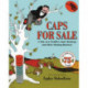 Caps for Sale: A Tale of a Peddler, Some Monkeys and Their Monkey Business