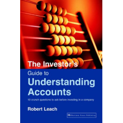The Investor's Guide to Understanding Accounts: 10 crunch questions to ask before investing in a company