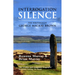 Interrogation of Silence: The Writings of George Mackay Brown