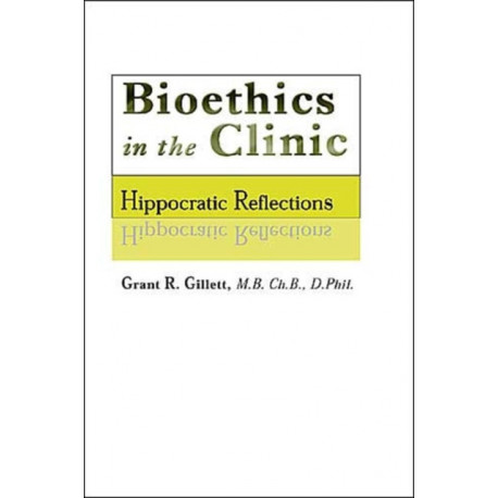 Bioethics in the Clinic: Hippocratic Reflections