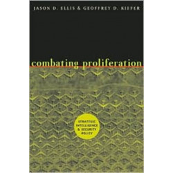 Combating Proliferation: Strategic Intelligence and Security Policy