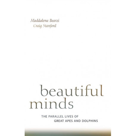 Beautiful Minds: The Parallel Lives of Great Apes and Dolphins