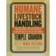Humane Livestock Handling: Understanding livestock behavior and building facilities for healthier animals