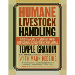 Humane Livestock Handling: Understanding livestock behavior and building facilities for healthier animals