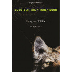 Coyote at the Kitchen Door: Living with Wildlife in Suburbia