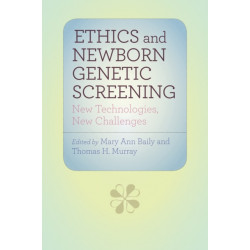 Ethics and Newborn Genetic Screening: New Technologies, New Challenges