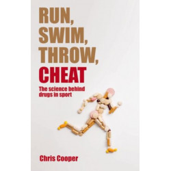 Run, Swim, Throw, Cheat: The science behind drugs in sport