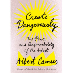 Create Dangerously: The Power and Responsibility of the Artist