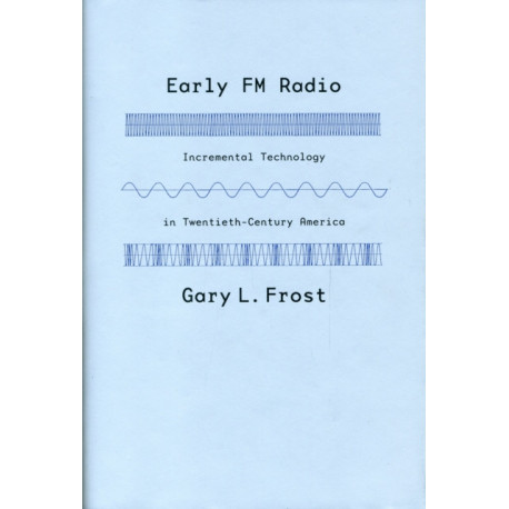 Early FM Radio: Incremental Technology in Twentieth-Century America