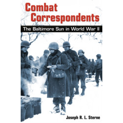 Combat Correspondents – The Baltimore Sun in World War II