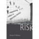 Risk: Negotiating Safety in American Society