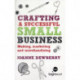 Crafting a Successful Small Business: Making, marketing and merchandising