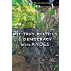 Military Politics and Democracy in the Andes