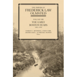 The Papers of Frederick Law Olmsted: The Early Boston Years, 1882–1890