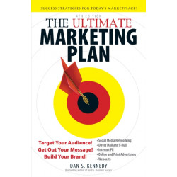 The Ultimate Marketing Plan: Target Your Audience! Get Out Your Message! Build Your Brand!