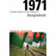 1971: A Global History of the Creation of Bangladesh