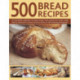 500 Bread Recipes