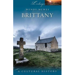 Brittany: A Cultural History: A Cultural History