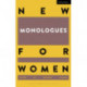 New Monologues for Women