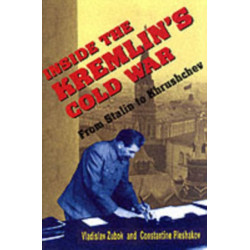 Inside the Kremlin’s Cold War: From Stalin to Khrushchev