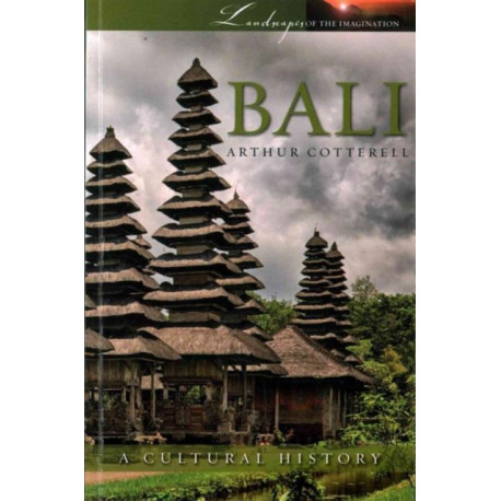 Bali: A Cultural History: A Cultural History