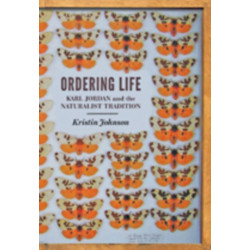 Ordering Life: Karl Jordan and the Naturalist Tradition