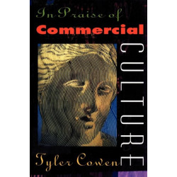 In Praise of Commercial Culture