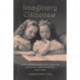 Imaginary Citizens: Child Readers and the Limits of American Independence, 1640–1868