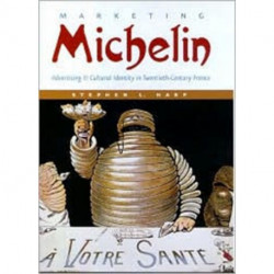 Marketing Michelin: Advertising and Cultural Identity in Twentieth-Century France