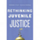 Rethinking Juvenile Justice