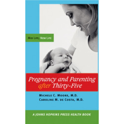 Pregnancy and Parenting after Thirty-Five: Mid Life, New Life