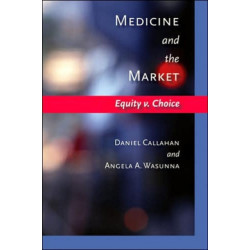 Medicine and the Market: Equity v. Choice