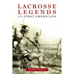 Lacrosse Legends of the First Americans