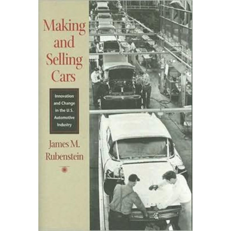 Making and Selling Cars: Innovation and Change in the U.S. Automotive Industry