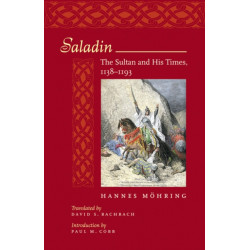 Saladin: The Sultan and His Times, 1138–1193
